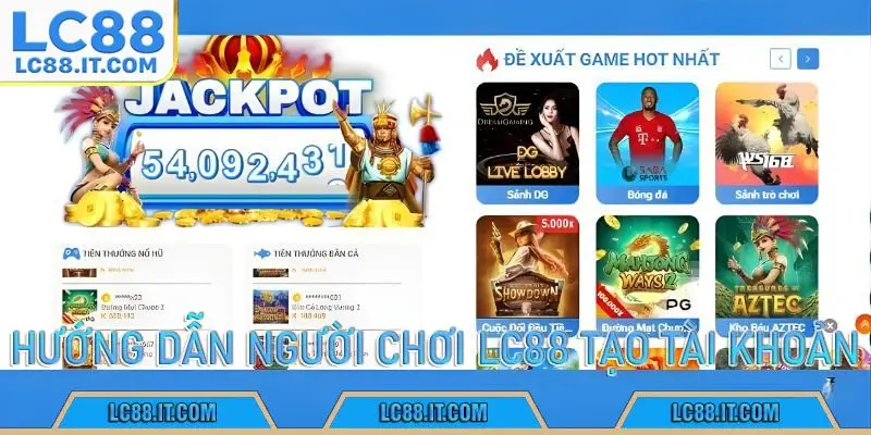hướng dẫn người chơi lc88 tạo tài khoản