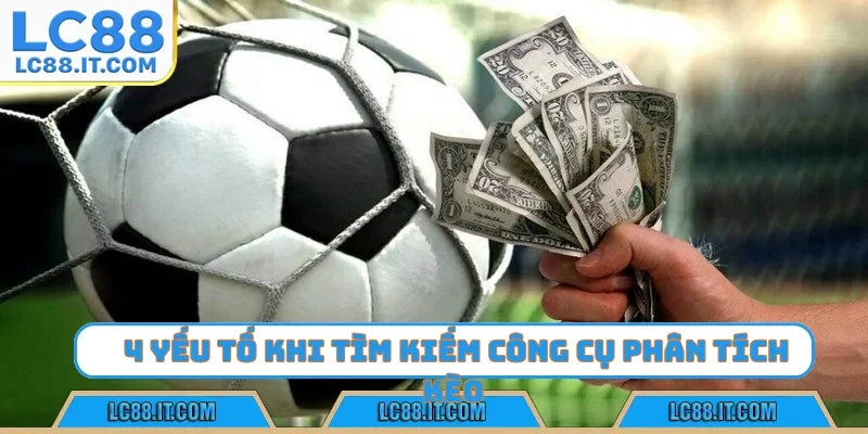 4 yếu tố cần có khi tìm kiếm công cụ phân tích kèo